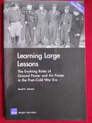 Learning Large Lessons: The Evolving Roles of Ground Power and Air Power in the Post-Cold War Era