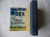 Comanche Moon：The Final Volume Of The Lonesome Dove Saga【英文精装原版，by Larry McMurtry】