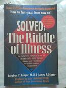 SOLVED : THE RIDDLE OF ILLNESS 解决：患病之谜