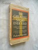 The Greatest Story Ever Told:A Tale of the Greatest Life Ever Lived【万世流芳，富尔顿·奥斯勒，英文原版】