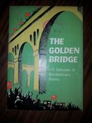 THE GOLDEN BRIDGE-A SELECTION OF REVOLUTIONARY STORIES  金桥（革命故事集）第一版  馆藏