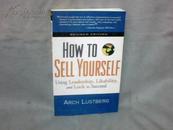 HOW TO SELL YOURSELF （翻译： 如何推销自己）【32开  书名看图下单】