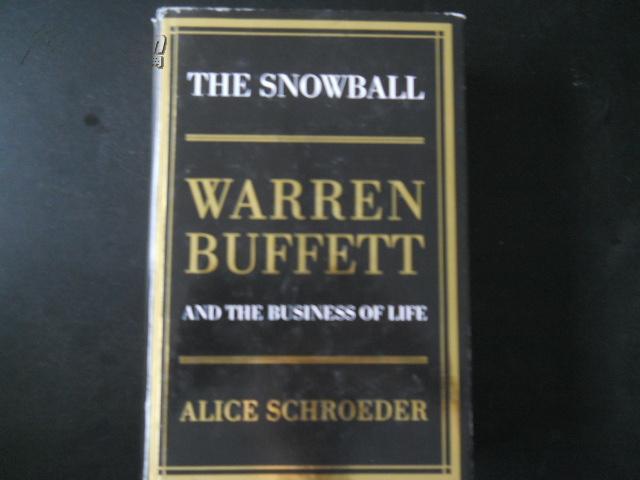 The Snowball Warren Buffett And The Business Of Life 滚雪球 沃伦 巴菲特和他的财富人生 英文 原版精装本 孔夫子旧书网
