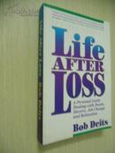 Life After Loss: A Personal Guide Dealing with Death,Divorce,Job Change and Relocation【失落后的生活，鲍勃·戴茨，英文原版】