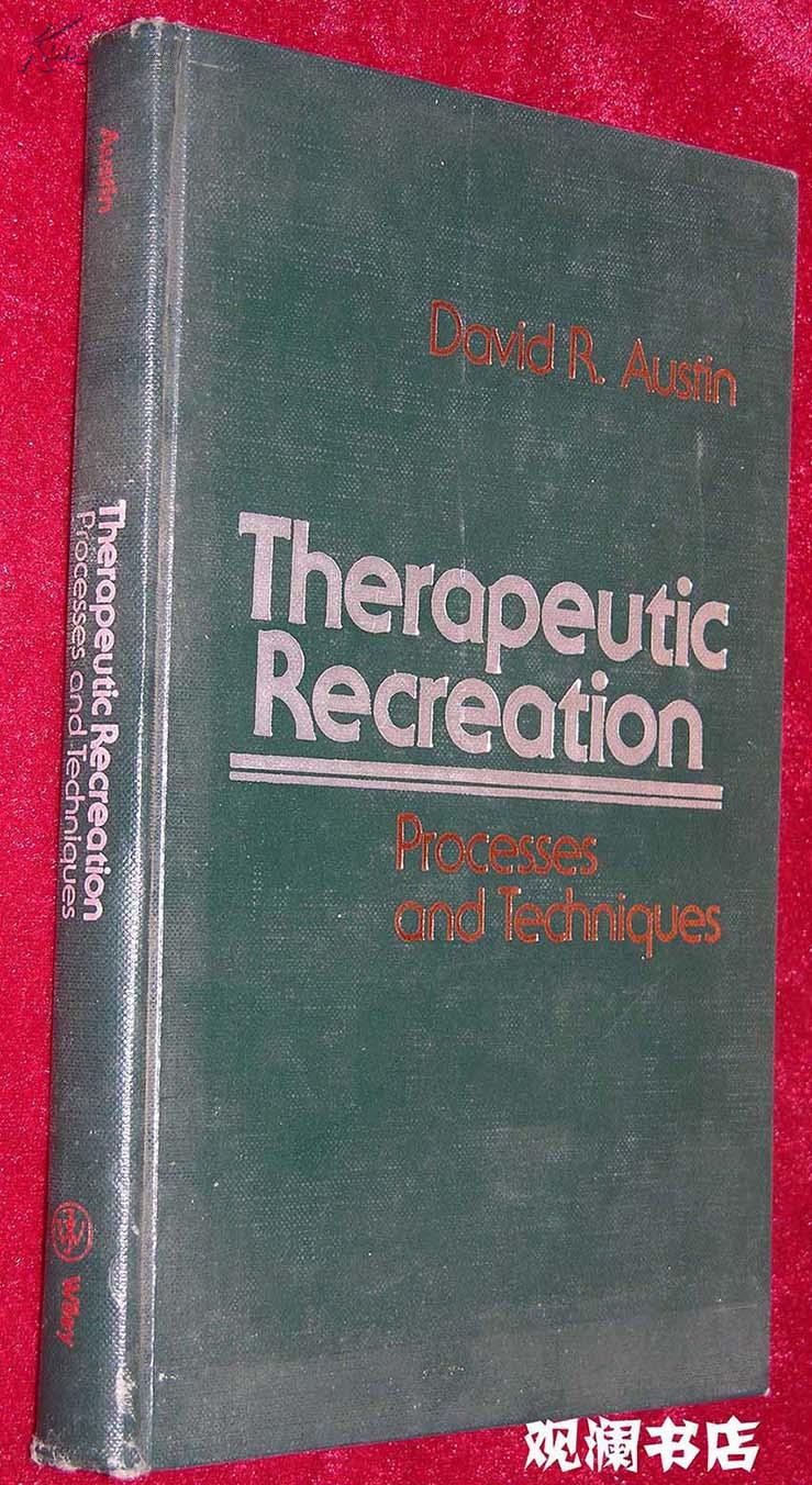 therapeutic recreation processes and techniques 小16开布面精装英文原版《休闲治疗：