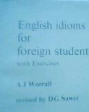 English idioms for foreign students【外籍学生用英语常用成语】英文版