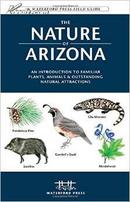 The Nature of Arizona-An Introduction to Familiar Plants， Animals & Outstanding Natural Attractions