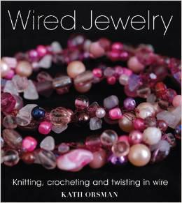 Wired Jewelry: Knitting, Crocheting and Twisting in Wire有线珠宝:针织、钩编、捻线