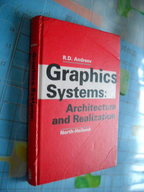 Graphics Systems: Architectures and Realization by R.D. Andreev 英文原版精装