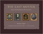 The Last Muster: Images of the Revolutionary War Generation 著名革命家