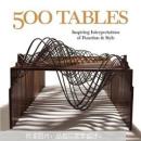 （进口原版） 500款桌子 500 Tables: Inspiring Interpretations of Function and Style (500 Series)