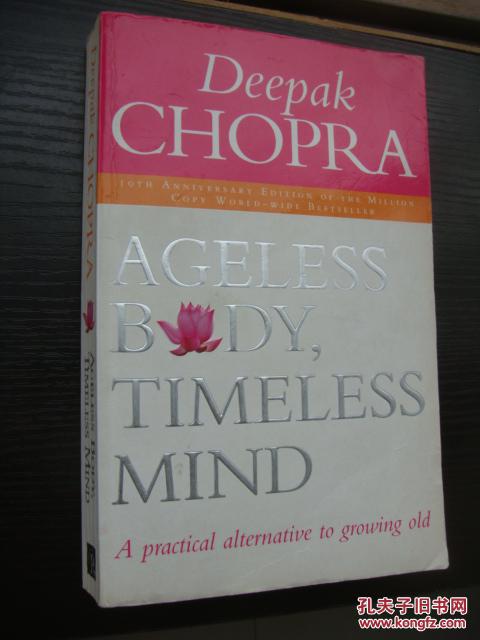 Ageless Body, Timeless Mind 10th Anniversary Edition: A Practical Alternative to growing old