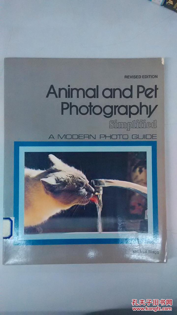 [英文原版]Animal and Pet Photography Simplified：Revised Edition 简易动物摄影：修订版（平装）