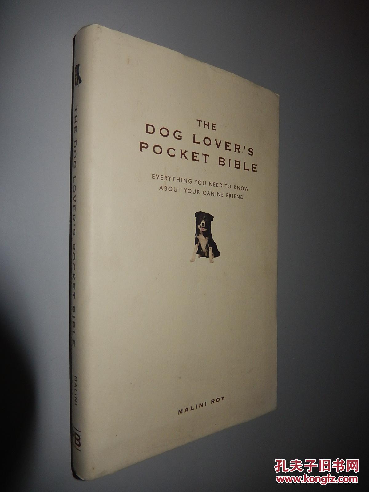 The Dog Lovers Pocket Bible: Everything you need to know about your canine friend 英文原版精装