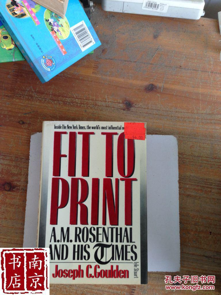 英文原版 Fit to Print  A M   Rosenthal and His Times 1988年 486页