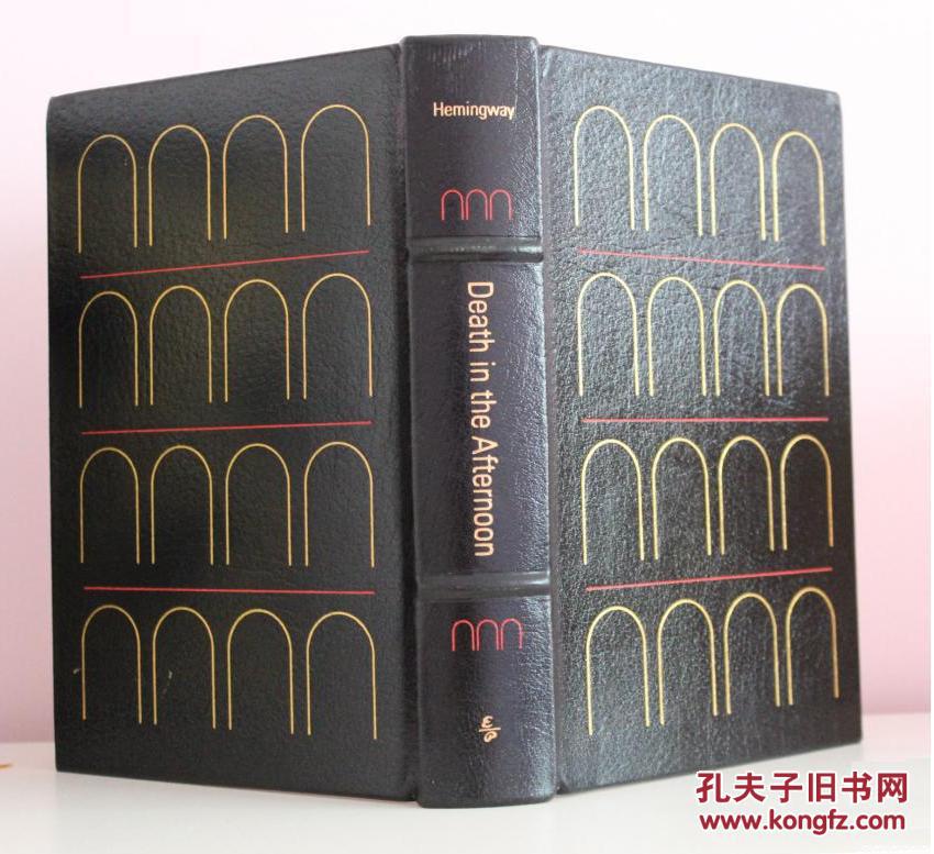 Ernest Hemingway Death In The Afternoon 海明威 死在午后 真皮豪华限量插图初版本 孔夫子旧书网