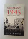 【外文原版】  Germany 1945: From War to Peace    by   Richard Bessel