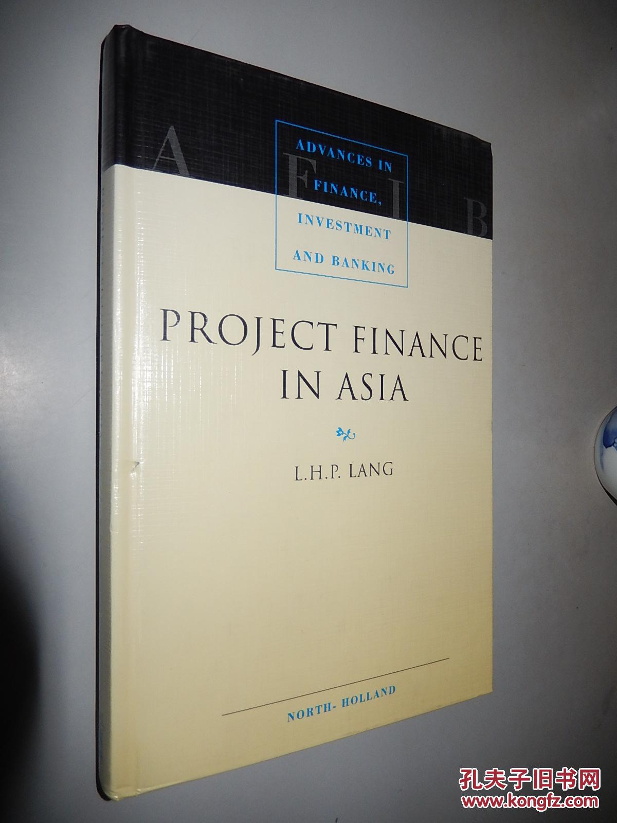 Project Finance in Asia （Advances in Finance, Investment and Banking） 英文原版精装 馆藏书
