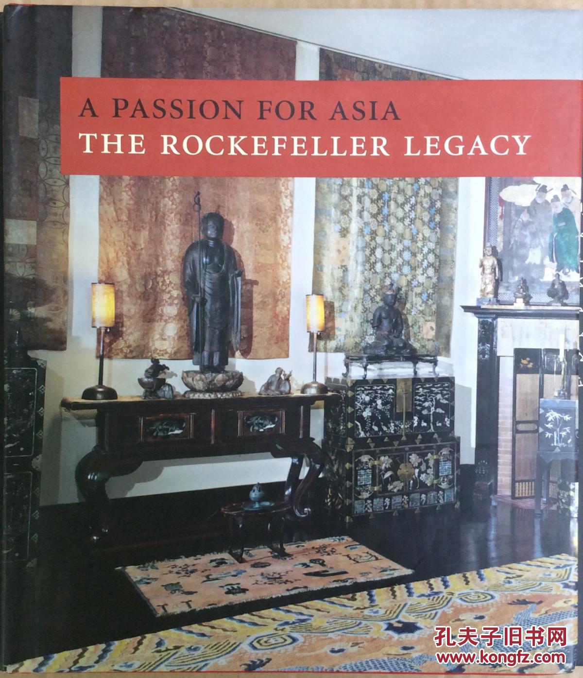 A PASSION FOR ASIA THE ROCKEFELLER LEGACY