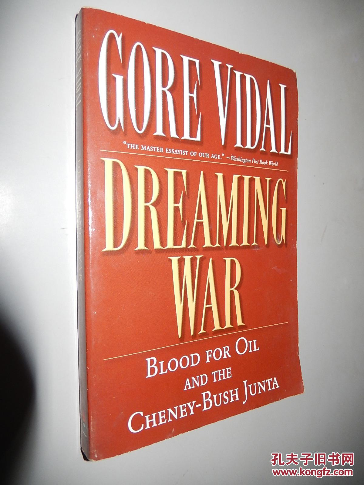 Dreaming War: Blood for Oil and the Cheney-Bush Junta 英文原版