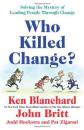 谁杀死了变革 Who Killed Change Solving the Mystery of Leading People Through Change（Ken Blanchard）  英文原版