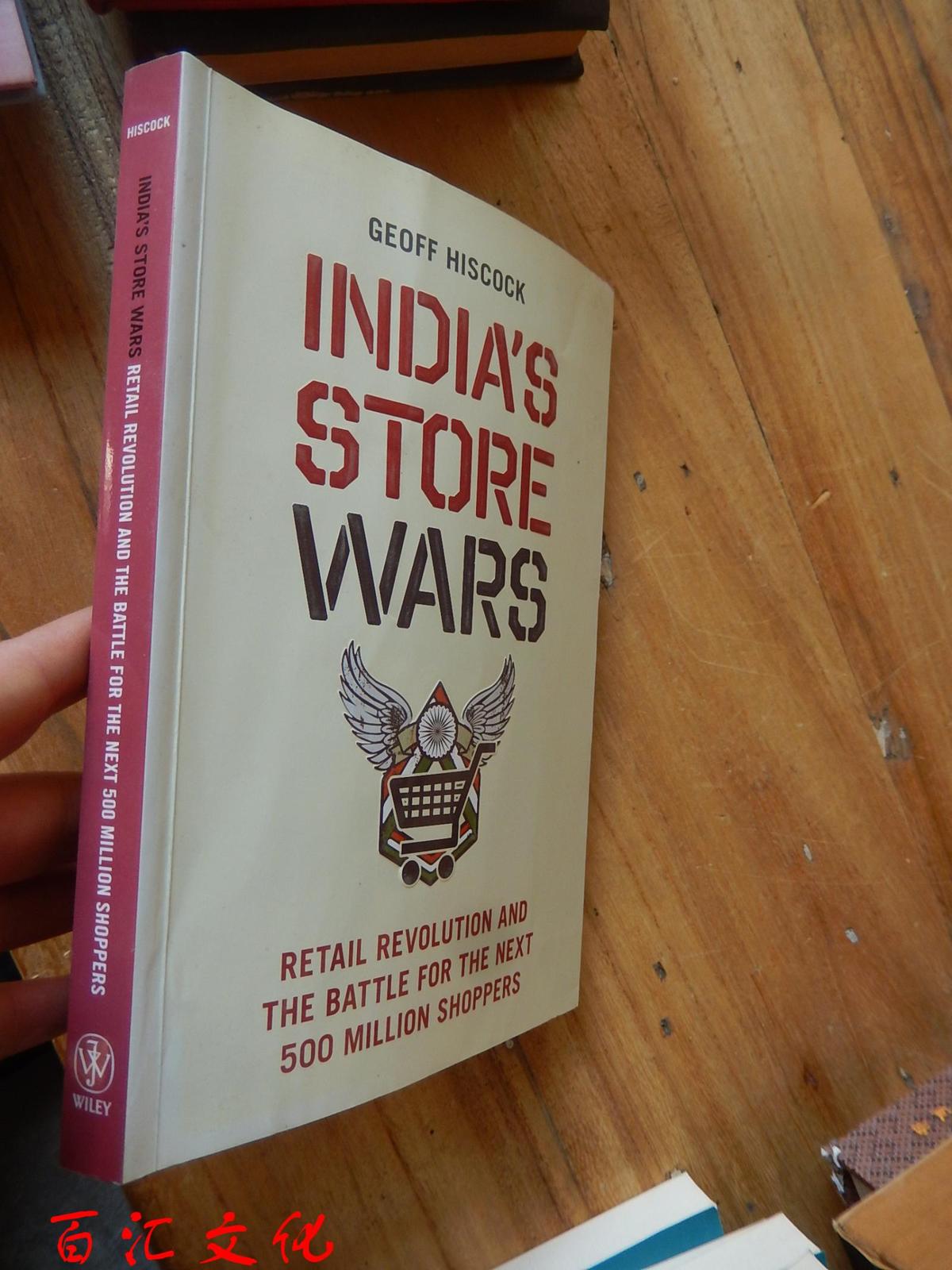 India’s Store Wars: Retail:Revolution And The Battle For The Next 500 Million （英文原版）（16开）