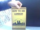 HOW TO SEE LONDON