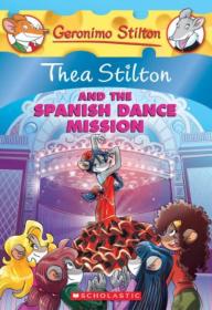 英文原版书  Thea Stilton : Thea Stilton And The Spanish Dance Mission 老鼠记者之西娅:西娅与西班牙舞蹈团
