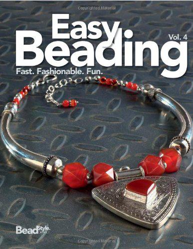 Easy Beading, Volume 4: The Best Projects from the Fourth Year of BeadStyle Magazine简易首饰制作工艺