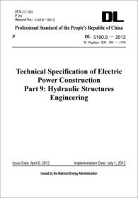 电力建设施工技术规范 第9部分：水工结构工程（DL5190.9-2012代替SDJ280-1990 英文版）