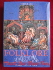 Folklore: An Encyclopedia of Beliefs, Customs, Tales, Music and Art（Volume 2）民俗学：信仰、习俗、故事、音乐和艺术的百科全书（英语原版 精装本）