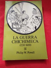LA GUERRA CHICHIMECA  1550-1600