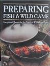 Preparing Fish & Wild Game: Exceptional