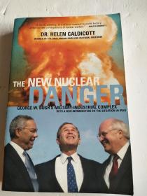 英文原版：The New Nuclear Danger: George W. Bush's Military-Industrial Complex（大32开）