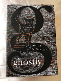 Ghostly: A Collection of Ghost Stories (16开精装 ,有护封,初版初印 )