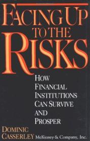 英文原版书 Facing Up to the Risks: How Financial Institutions Can Survive and Prosper Dominic Casserley