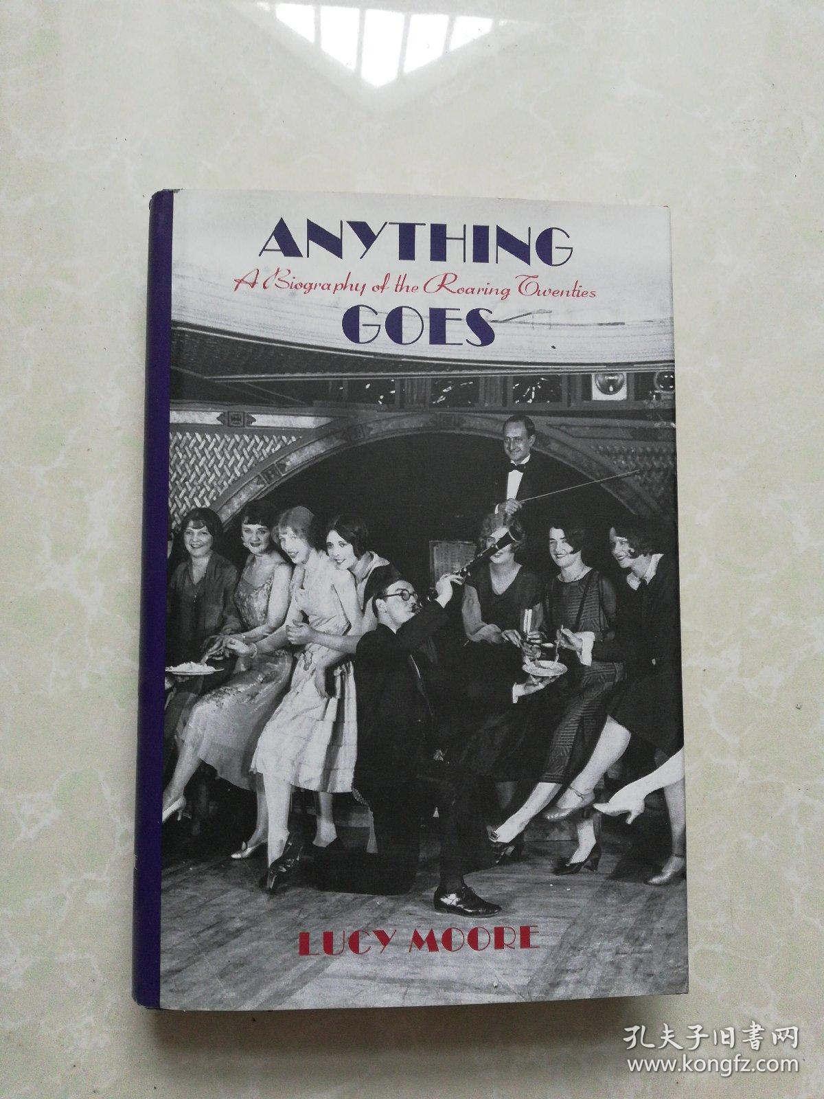 Anything Goes: A Biography of the Roaring Twenties