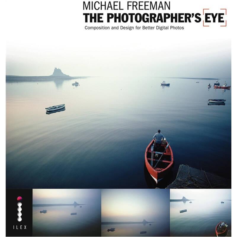 The PhotographerS Eye: Composition And D