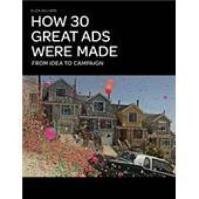 How 30 Great Ads Were Made: From Idea To