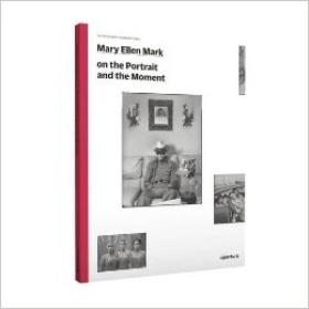 Mary Ellen Mark: On the Portrait and the