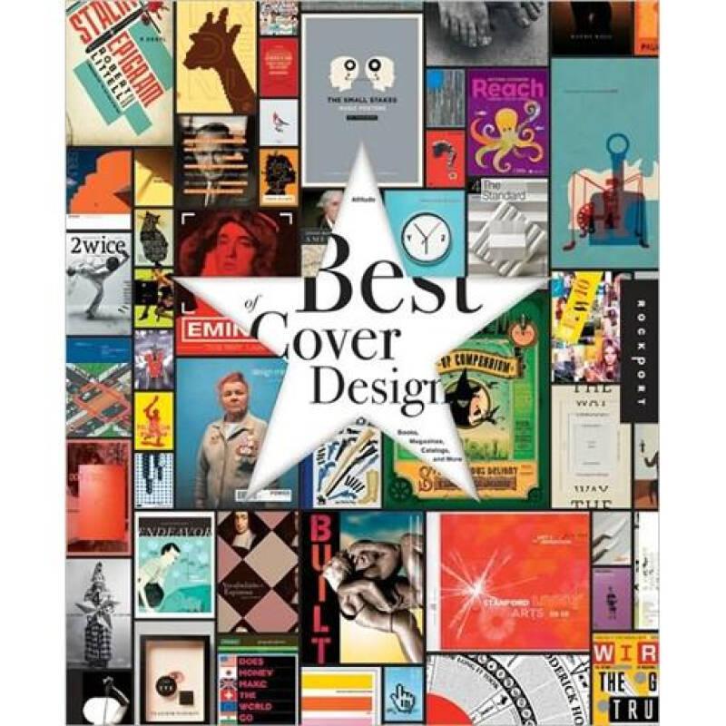 The Best of Cover Design:Books,Magazines,Catalogs,and More[最佳封面设计：图书、杂志、书目]