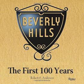 Beverly Hills:The First 100 Years