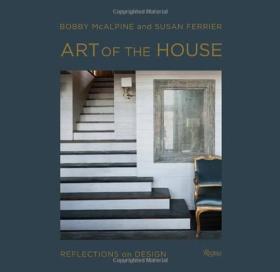 房屋艺术 对设计的思考 英文原版 Art of the House: Reflections on Design Bobby Mcalpine 家居 设计 生活休闲【中商原版】