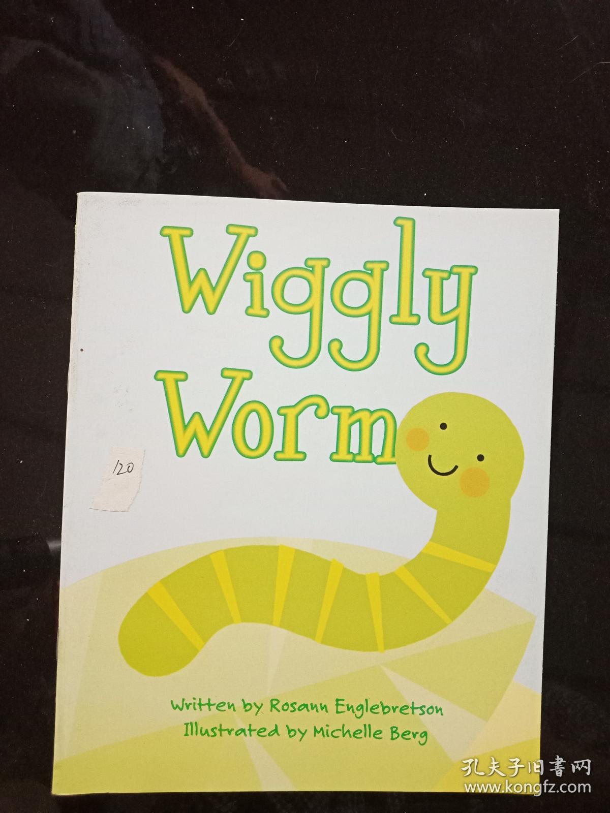 wiggly worm .