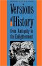 Versions of History from Antiquity to the Enlightenment 0300047762