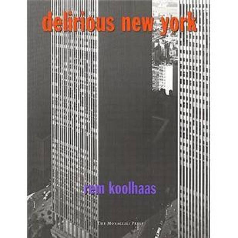 Delirious New York：A Retroactive Manifesto for Manhattan