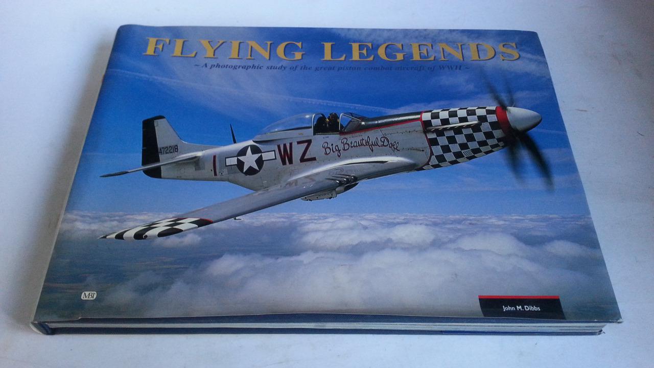 Flying Legends : A Photographic Study of the Great Piston Combat Aircraft of WW II