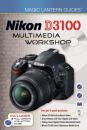 Magic Lantern Guides: Nikon D3100 Multimedia Workshop（带塑封）