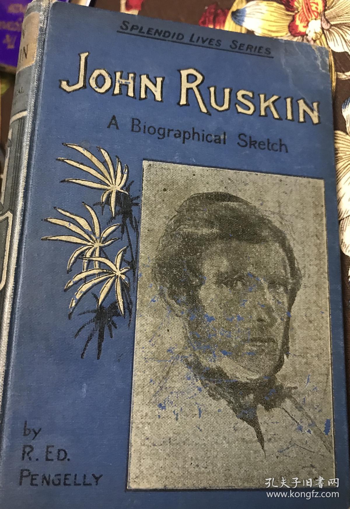 约翰罗斯金传略布面精装插图版1900年老版书