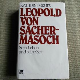 Kathrin Perutz   / Leopold von Sacher- Masoch. Sein Leben und seine Zeit  德文原版 布面精装